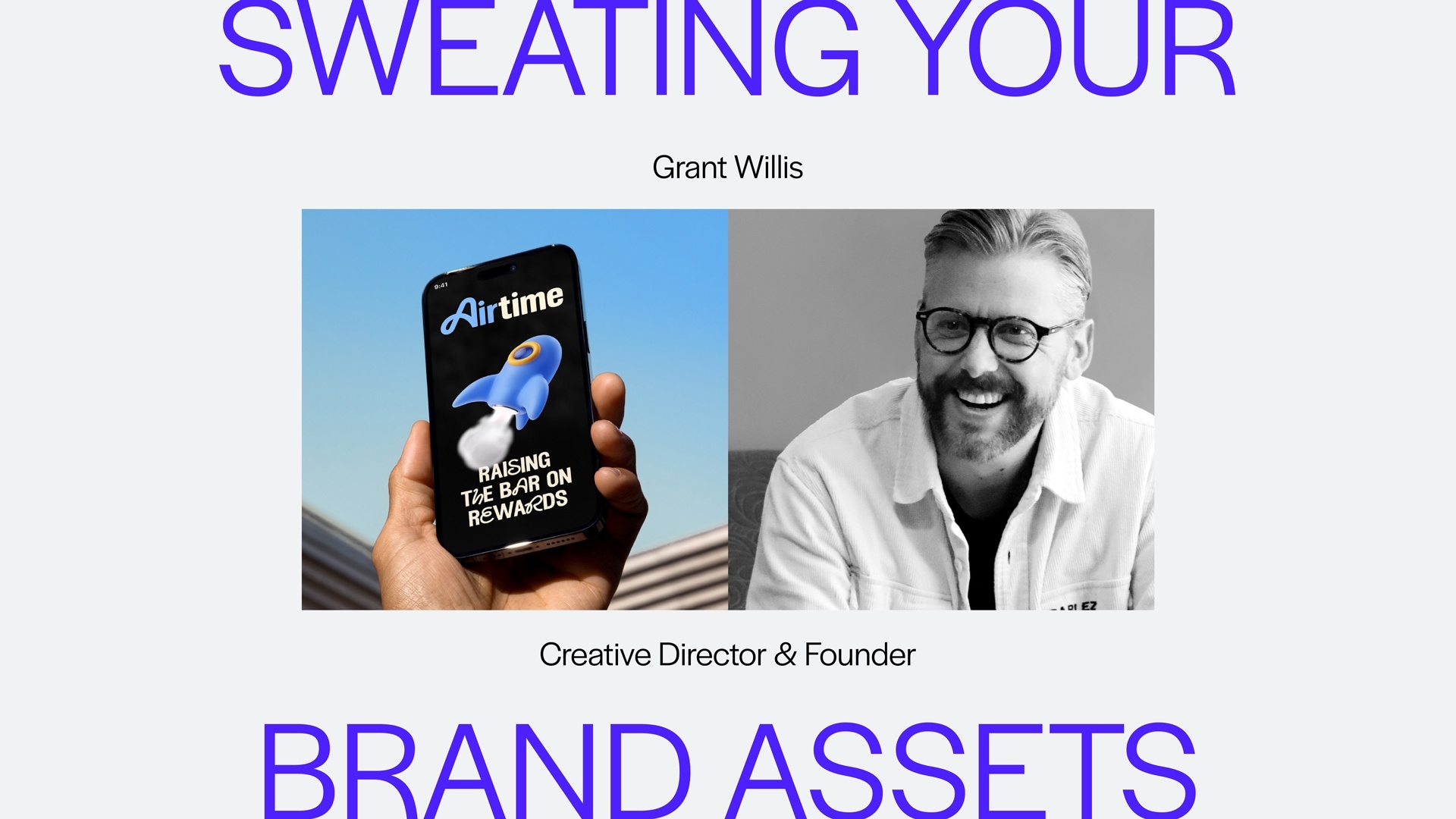 Sweating your assets Airtime